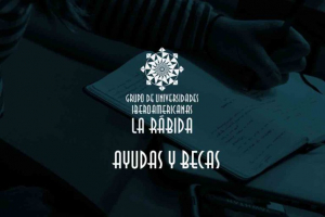 Becas de posgrado para estudiantes, egresados y docentes de universidades del Grupo La R&aacute;bida